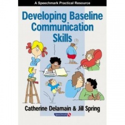 Developing Baseline Communication Skills By Catherine Delamain & Jill Spring